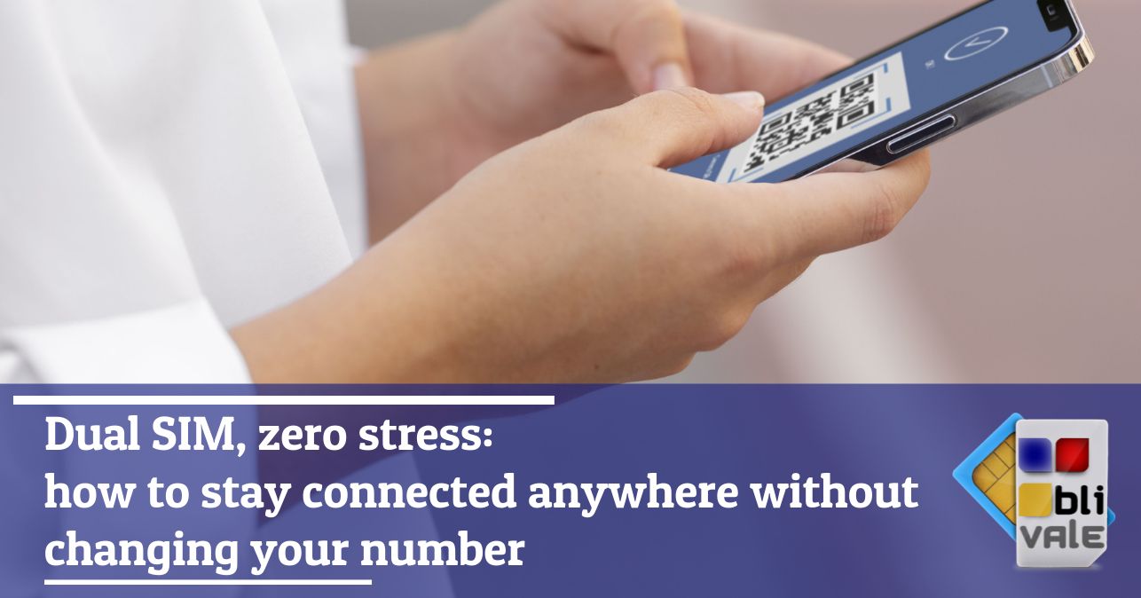 blivale_image_en_Dual SIM zero stress how to stay connected everywhere_643x337 BLIVALE Blog: Guides and tips for worry-free travel - Results from #40